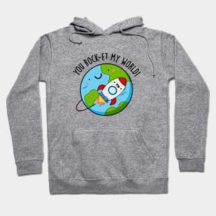 You Rock-et My World Cute Rocket Pun Hoodie